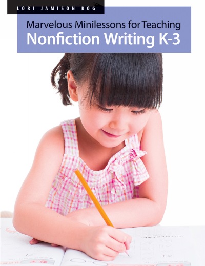 Marvelous Minilessons for Teaching Nonfiction Writing K–3